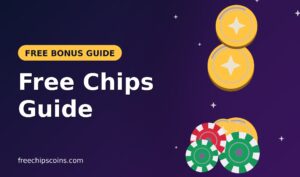 Free Chips Guide